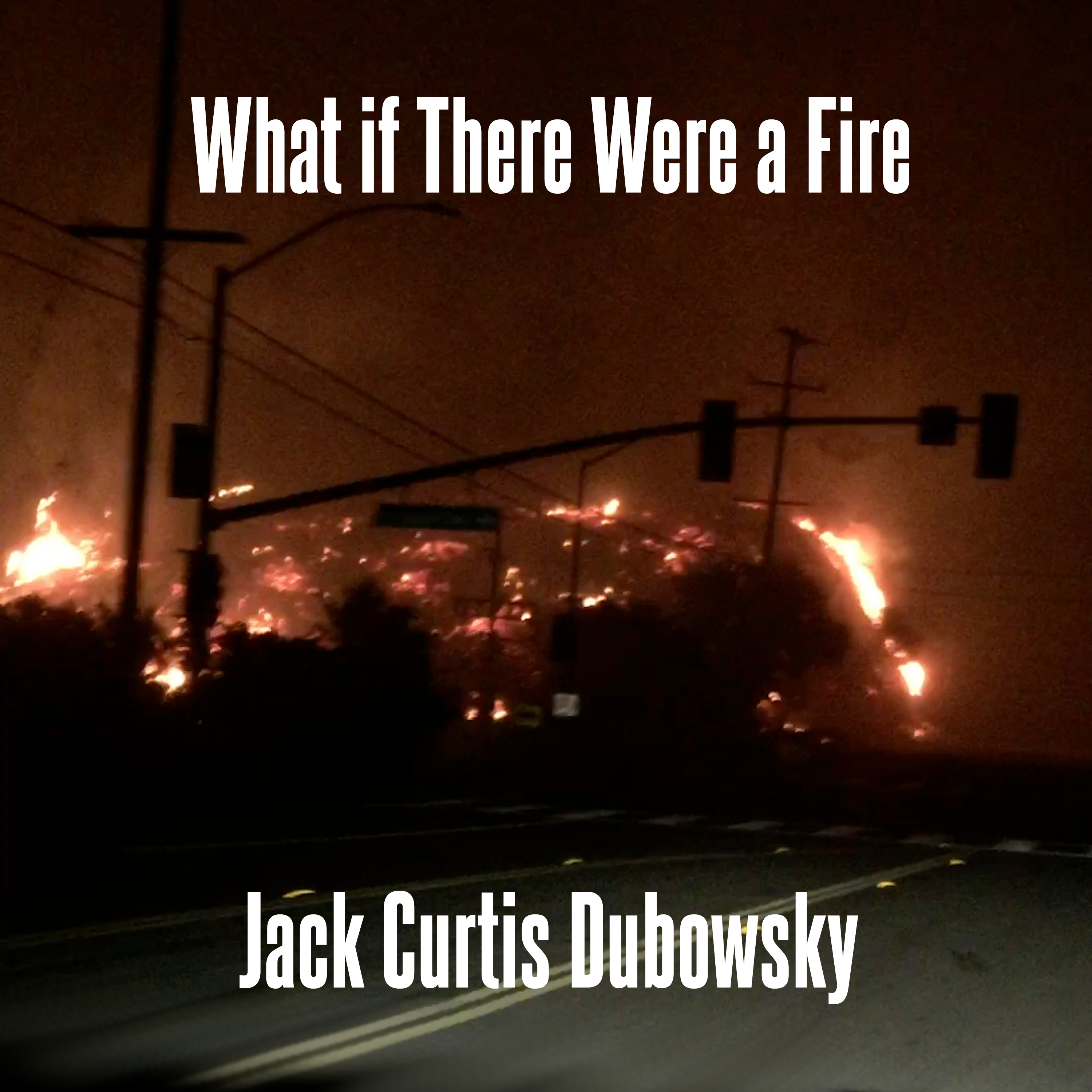 Dubowsky - What if There Were a Fire cover